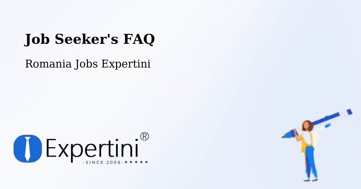 Job Seeker FAQ – Comuna Topolog - Romania Jobs Expertini